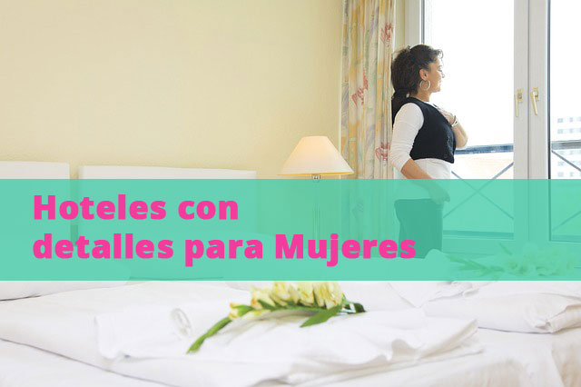 Hoteles con Detalles para Mujeres