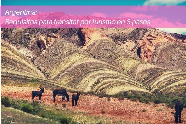 Argentina: Requisitos para transitar por turismo en 3 pasos